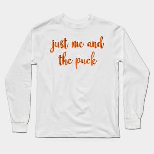 just me and the puck Long Sleeve T-Shirt